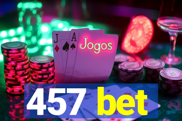 457 bet